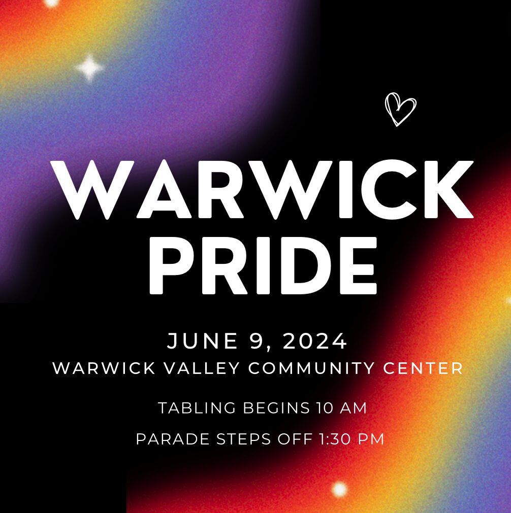 Warwick Pride June 9 2024 at Warwick Valley Community Center